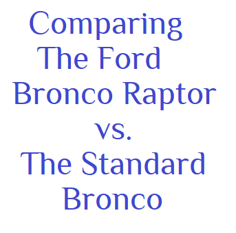 Comparing The Ford Bronco Raptor vs. The Standard Bronco | Beach Ford