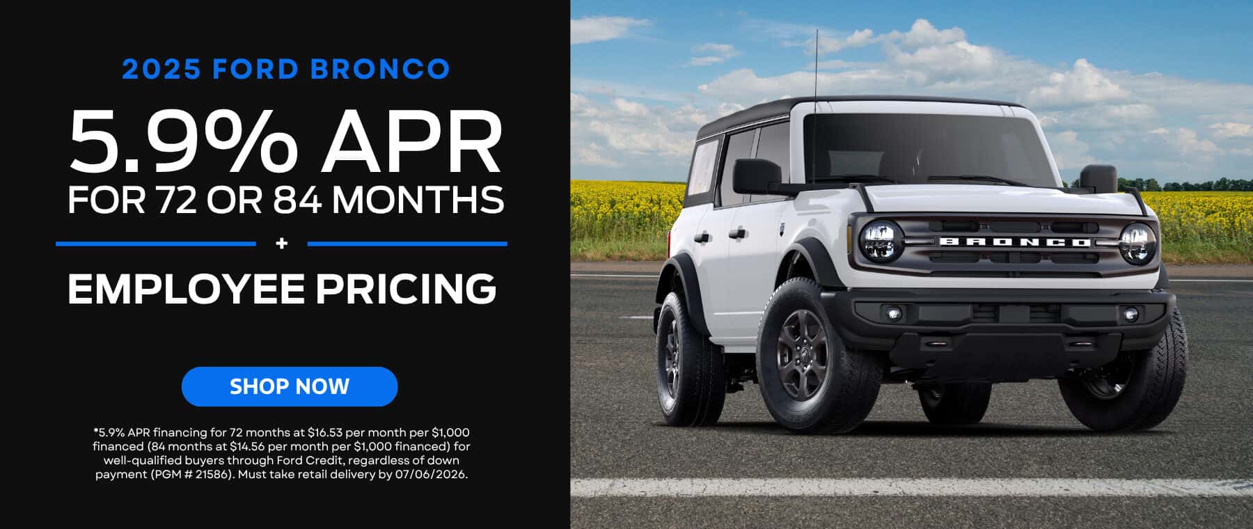 A banner with the text "2025 Ford Bronco", an offer of "5.9% APR for 72 or 84 Months + Employee Pricing", and a bright blue "SHOP NOW" button appear on a black background on the left side. The right side depicts a white Ford Bronco on an asphalt road surrounded by a field of yellow flowers and a blue sky with clusters of clouds.