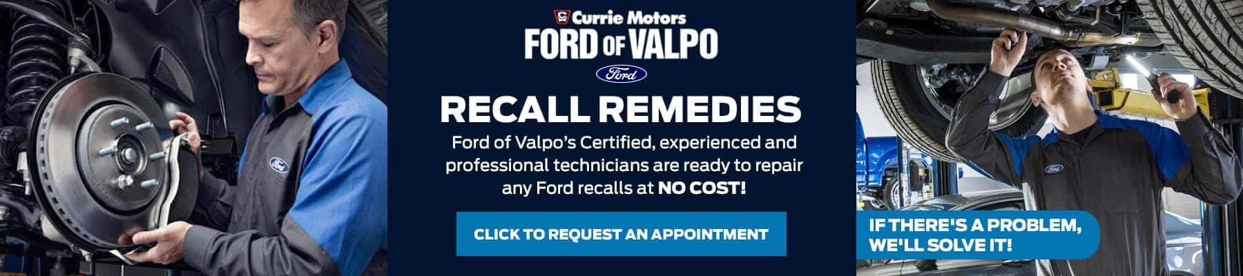 Ford of Valpo's Certified, experienced and professional technicians are ready to repair any Ford recalls at NO COST!  CLICK To REQUEST AN APPOINTMENT