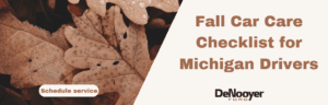 Fall Car Care Checklist for Michigan Drivers at DeNooyer Ford in Vicksburg, MI