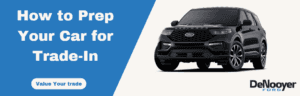 How to Prep Your Car for Trade-In at DeNooyer Ford in Vicksburg, MI