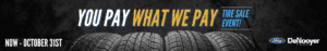 You Pay What We Pay Tire Sale 2025 at DeNooyer Ford in Vicksburg, MI