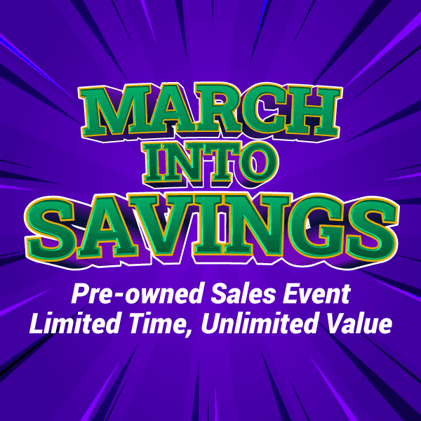 March Into Pre-Owned Savings All Month Long!
