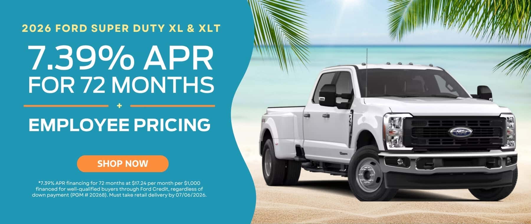 A banner with the text "2026 Ford Super Duty XL & XLT", an offer of "7.39% APR for 72 Months + Employee Pricing", and a bright orange "SHOP NOW" button appear on an aqua background on the left side. The right side depicts a white Ford F-350SD XL Dually on a sandy beach surrounded by an ocean landscape with green palm leaves peeking out of the upper corners.