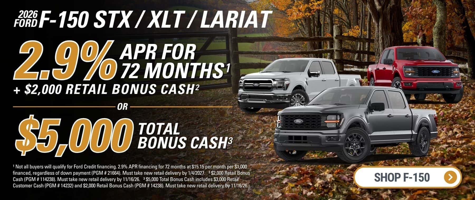 A banner with the text "2026 Ford F-150 STX / XLT / Lariat", an offer of "2.9% APR for 72 Months + $2,000 Bonus Cash OR $5,000 Total Bonus Cash”. There is a white "Shop F-150" button in the bottom right corner. The right side depicts one white, one red, and one gray F-150. The background depicts a serene fall landscape with colorful leaves, an old wooden fence, and a field surrounded by trees.