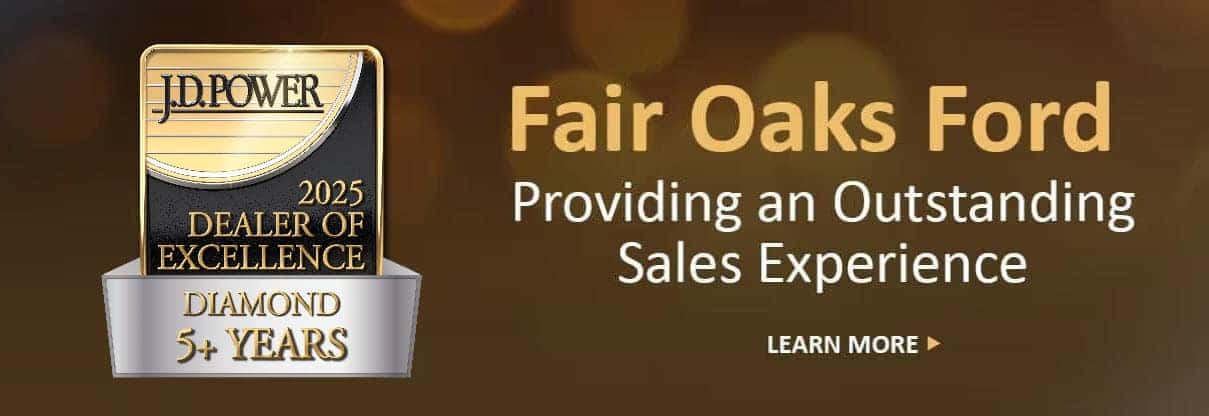 Fair Oaks Ford J.D. Power 2021, 2022, 2023, 2024, & 2025 Dealer Of Excellence Award Winner