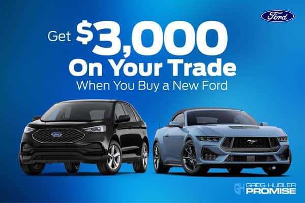 Get $3,000 on Your Trade When You Buy a New Ford