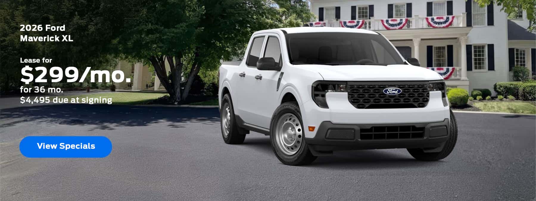 NEW 2026 FORD MAVERICK XL, MSRP $32,325 Lease Offer #1: Lease a 2026 FORD MAVERICK XL for $299 a month for 36 months with 7,500 miles per year. Offer expires 07/31/2026.