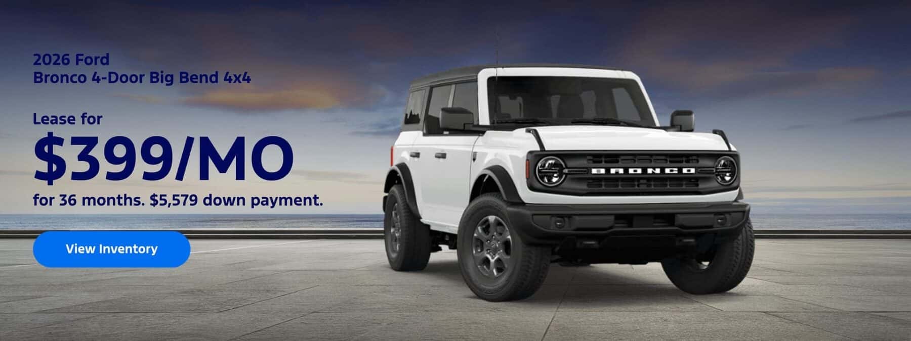 Lease a 2026 Ford Bronco Big Bend for $399 a month