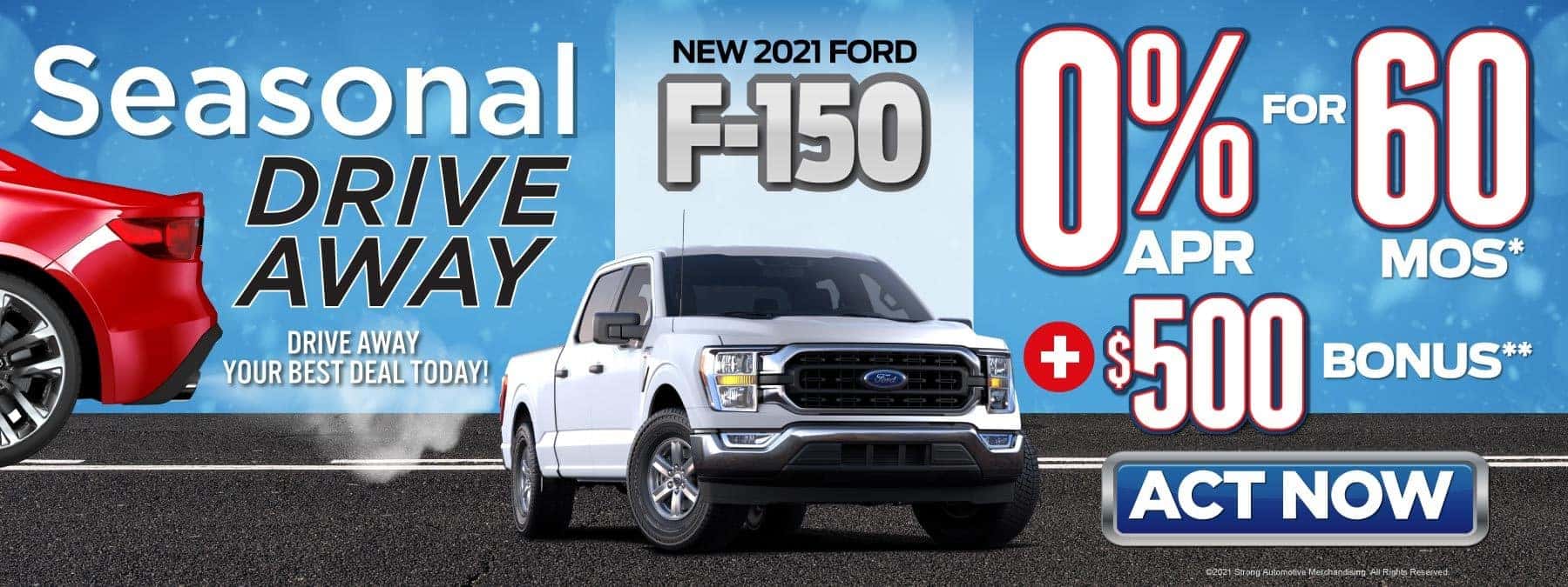 New 2021 Ford F-150 - 0% APR for 60 months plus $500 bonus - Act Now