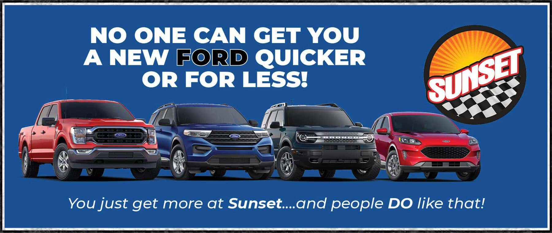 No One Can Get You One Quicker &#8211; Ford