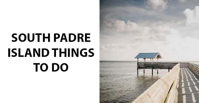 South Padre Island Things To Do