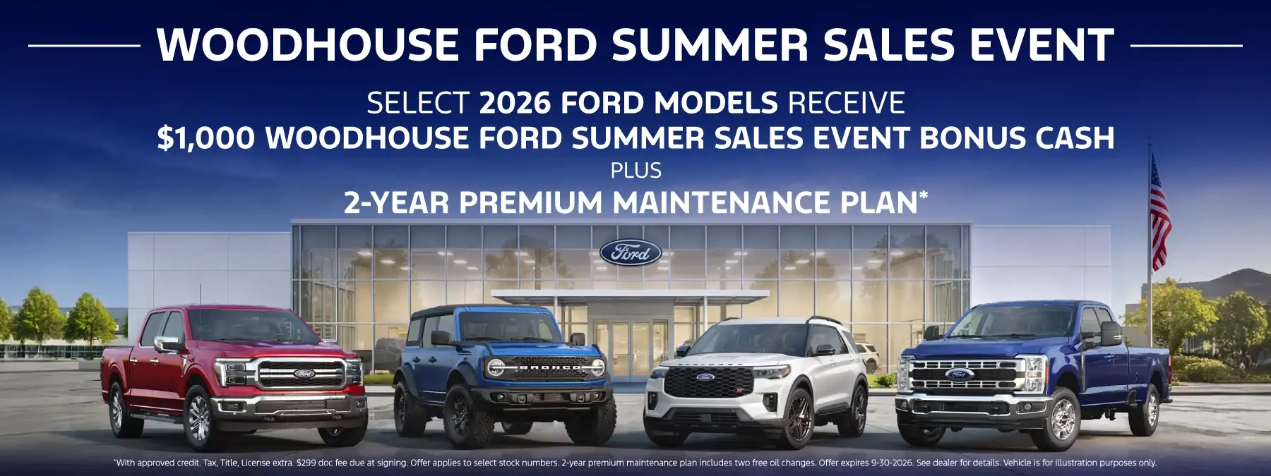 Woodhouse Ford Summer Sales Event  - Select 2026 Ford Models - Receive an $1,000 Woodhouse Ford Summer Sales Event Bonus Cash PLUS 2-year premium maintenance plan*